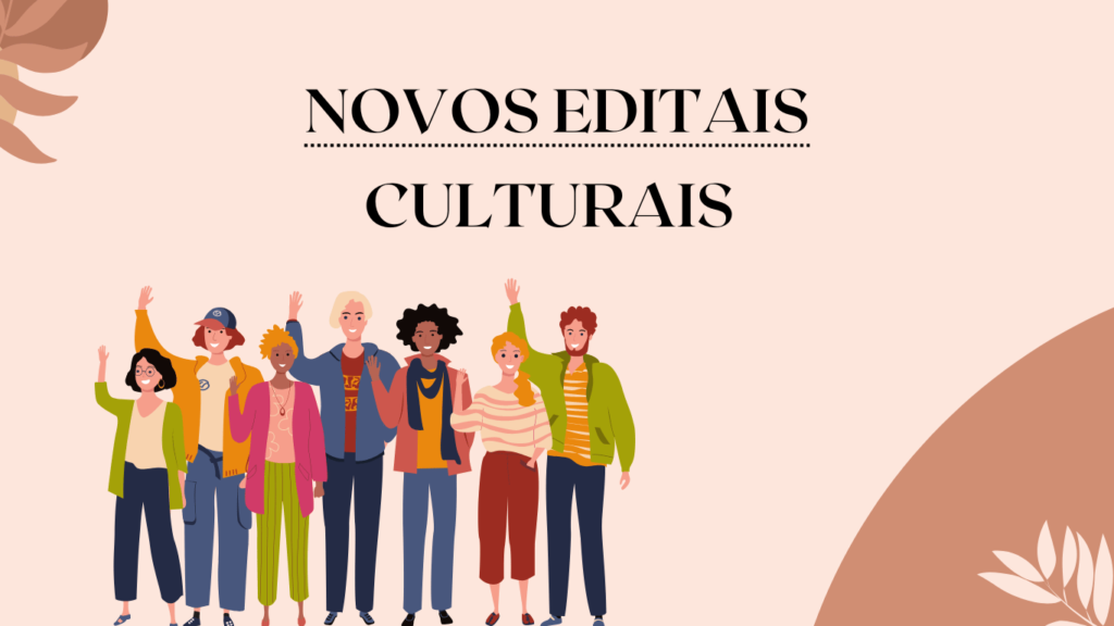 Novos Editais com Inscrições abertas!